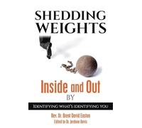 Shedding Weights Inside and Out By: Identifying what’s identifying you