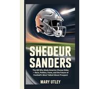 SHEDEUR SANDERS: The QB Who Made America Choose Sides - Race, Politics, Fame, and the Future of Football’s Most Talked-About Prospect