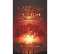 Shedim: A Practical Grimoire of Jewish Demonology: Drawn from the Talmud, Kabbalah, Sefer Hasidim, and the Living Amulet Tradition