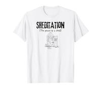 'SHEDITATION, THE PEACE OF A SHED' Funny Gardeners Humour T-Shirt