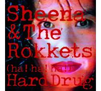 Sheena & the Rokkets - [Ha! Ha! Ha! ] Hard Drug [Shm] [