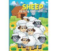 SHEEP Coloring Book For Kids: A Cute Farm Animal Coloring Book with 40 High Quality sheep Coloring Pages for Kids Amazing Gift For Sheep Lovers (Animals Coloring Books For Kids)