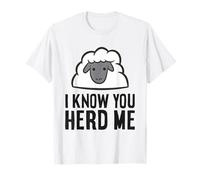 Sheep Herder - I Know You Herd Me T-Shirt