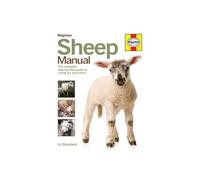 Sheep Manual: The Complete Step-by-Step Guide to Caring for Your Flock (Haynes Manuals)