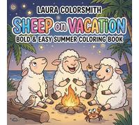 Sheep on Vacation - Bold & Easy Summer Coloring Book: A Cute and Fun Sheep Coloring Book with Fun Summer Vacation Scenes, Perfect for Kids and Beginners Who Love Animals
