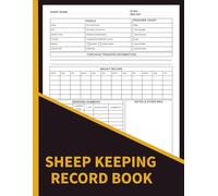 Sheep Record Keeping Book: Record Organizer Notebook for Sheep Farming & Raising, Keep Track of Your Flock's General Information, Care & Management Logbook, Sheep Farming and Raising Log Book, Lambing