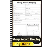 Sheep Record Keeping Book: Sheep Record Book | Track and Manage Sheep Profiles, Breeding, Lambing, Feeding, Health, Milk Production, Death Logs, and More