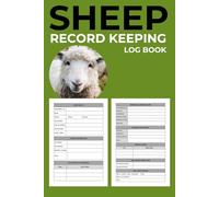 Sheep Record Keeping Log Book: A Sheep Log for Farmers to Track Breeding, Lambing, Medical Treatments, Feeding, Milk & Wool Production, Weight, and More