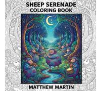 Sheep Serenade Coloring Book: A Cozy Nighttime Coloring Book for Calm & Creative Kids Ages 3-8