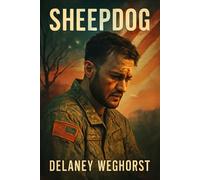 Sheepdog: A Raw Drama of a Combat Veteran’s Struggle with Trauma, Healing, and Redemption, Starring Steven Grayhm