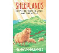 Sheeplands: How Sheep Shaped Wales and the World
