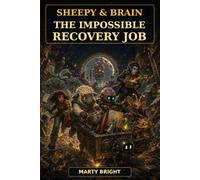 SHEEPY & BRAIN: THE IMPOSSIBLE RECOVERY JOB