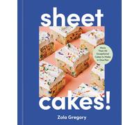 Sheet Cakes! : More Than 50 Exceptional Cakes to Make in One Pan