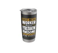 Sheet Metal Worker Because Freakin' Fabricator Metal Worker Stainless Steel Insulated Tumbler