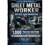 Sheet Metal Worker Red Seal Exam Cram: 1,000 Practice Questions with Answers, Explanations, and 10 Full-Length Tests for the Interprovincial Certification Exam (RED SEAL ACADEMY EXAM CRAM SERIES)