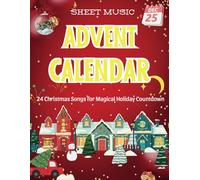 Sheet Music Advent Calendar: 24 Classic Christmas Songs for a Magical Holiday Countdown