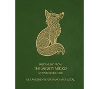 Sheet Music for The Mighty Mikko: A Finnish Folktale