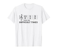 Sheet Music Joke - These Are Difficult Times T-Shirt