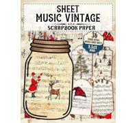 Sheet Music Vintage: Classic Sheet Music Designs for DIY Projects, Mixed Media Collage, Decoupage, and Unique Paper Crafts