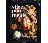 Sheet-Pan Meals – 100+ Simple, Delicious, Hassle-Free Dinners