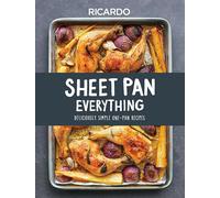 Sheet Pan Sensations: Deliciously Simple One-Pan Recipes