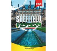 SHEFFIELD GUÍA DE VIAJE 2026: Descubre gemas ocultas, monumentos históricos, consejos de viaje y experiencias vacacionales inolvidables