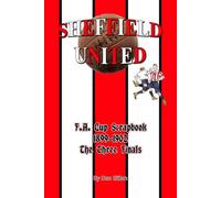 Sheffield United F.A. Cup Scrapbook 1899-1902: The Three Finals