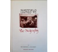 Sheffield United FC: The Biography