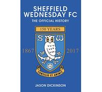 Sheffield Wednesday FC: The Official History 1867-2017