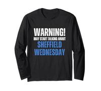 Sheffield Wednesday Warning May Start Talking About Funny Long Sleeve T-Shirt