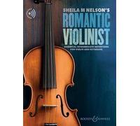 Sheila M. Nelson's Romantic Violinist: Essential intermediate repertoire for violin and keyboard. violin and piano.