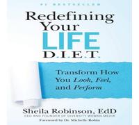 Sheila Robinson Redefining Your Life D.I.E.T.: Transform How You Look, Feel, and Sheila Robinson Multicolor