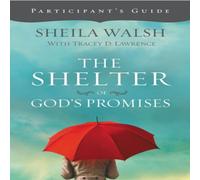 Sheila Walsh The Shelter of God's Promises Bible Study Participant's Guide Sheila Walsh Multicolor