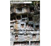 Sheila's Guide to Sulawesi, Indonesia