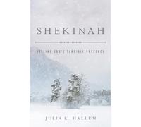 Shekinah: Feeling God's Tangible Presence