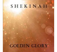 Shekinah / Golden Glory by Shekinah