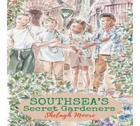 Shelagh Moore Southsea's Secret Gardeners Paperback Book Shelagh Moore Multicolor