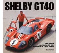 Shelby GT 40: The Shelby American Original Color Archives