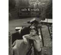 Shelby Lee Adams: Salt & Truth