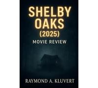 Shelby Oaks (2025) Movie Review: Exploring the Film’s Hidden Themes, Character Arcs, and Terrifying Realism That Challenge the Boundaries of Psychological Horror