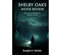 Shelby Oaks (Movie Review): Not just Horror But Indeed Scary (Amazing Film to Checkout 2025)