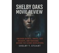 Shelby Oaks Movie Review: Uncover Secrets, Twists, Cast Insights, and Shocking Behind-the-Scenes Revelations.