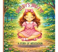 Shelby’s 3rd Eye: A Story about Meditation