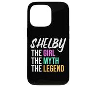 Shelby The Girl The Myth The Legend Funny Name Case for iPhone 13 Pro