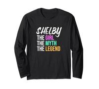Shelby The Girl The Myth The Legend Funny Name Long Sleeve T-Shirt