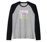 Shelby The Girl The Myth The Legend Funny Name Raglan Baseball Tee