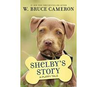 Shelby's Story: A Puppy Tale: A Dog's Way Home Tale