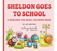 Sheldon Goes to School Coloring Book: A Back-to-School Coloring Book for Kids Featuring Classroom Fun, Friends, and Learning Adventures with Sheldon ... Sheldon's Adventures, Sheldon Goes to School)