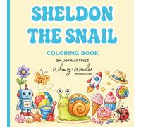 Sheldon the Snail Coloring Book: A Cute and Relaxing Coloring Book for Kids Featuring Fun Scenes, Nature, and Everyday Adventures (Sheldon the Snail ... Sheldon's Adventures, Sheldon Goes to School)