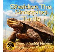 Sheldon the Snapping Turtle (Critter a Week Print Books)
